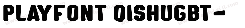 PlayFont QISHUgbt字体转换